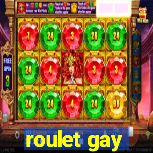 roulet gay